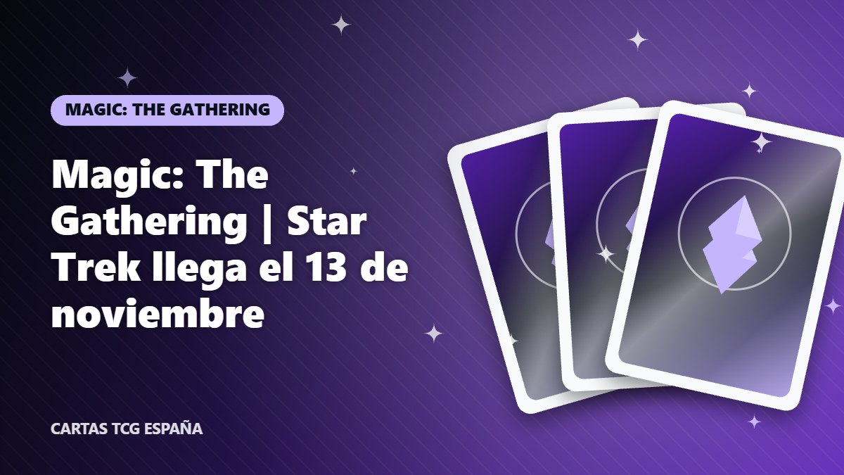 Magic: The Gathering | Star Trek llega el 13 de noviembre – magic: the gathering