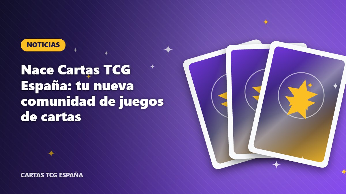 Nace Cartas TCG España: tu nueva comunidad de juegos de cartas – noticias