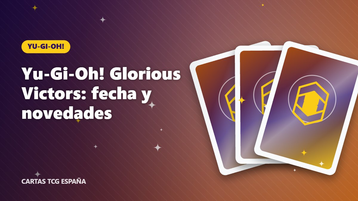 Yu-Gi-Oh! Glorious Victors: fecha y novedades – yu-gi-oh!