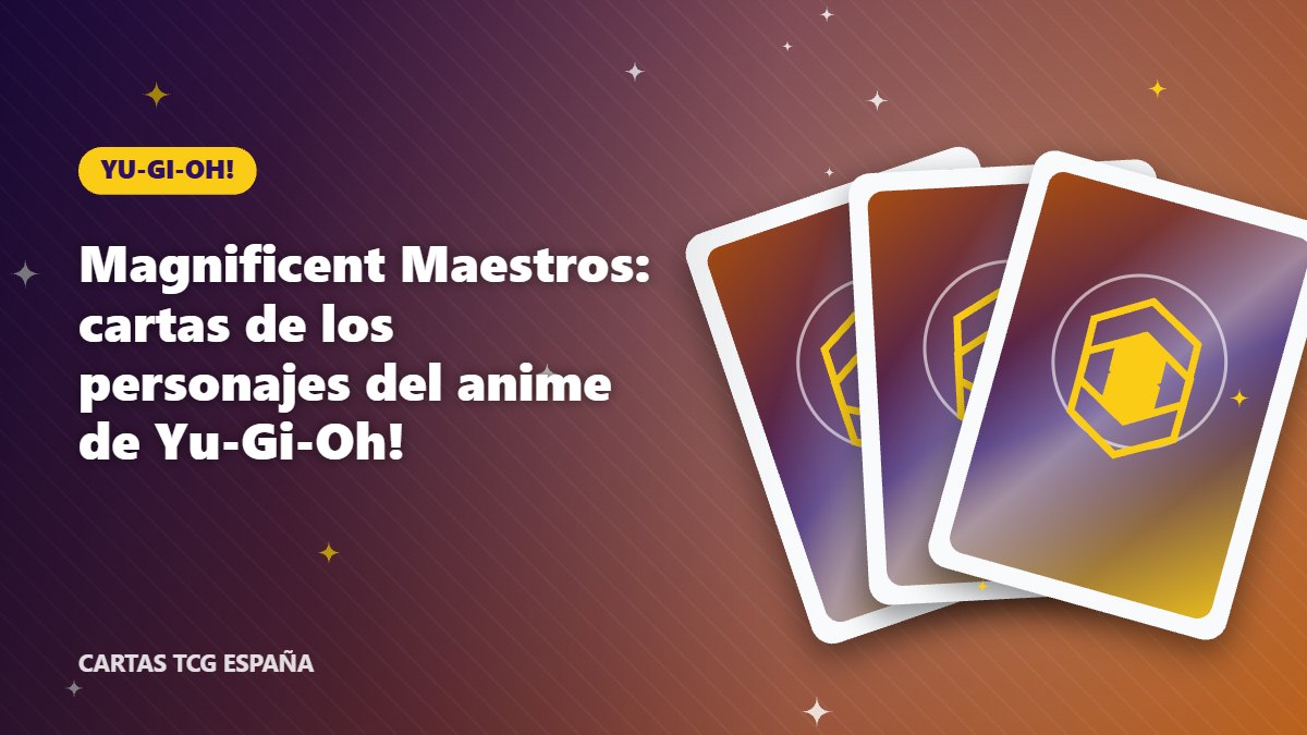 Magnificent Maestros: cartas de los personajes del anime de Yu-Gi-Oh! – yu-gi-oh!